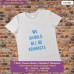 we should all be feminists T-shirt