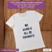 we should all be feminists T-shirt