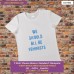 we should all be feminists T-shirt