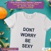 dont worry be sexy T-shirt