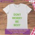 dont worry be sexy T-shirt