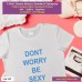 dont worry be sexy T-shirt