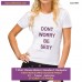 dont worry be sexy T-shirt