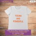 young and powerful T-shirt