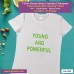 young and powerful T-shirt