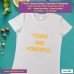 young and powerful T-shirt