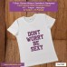 dont worry be sexy T-shirt