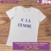 a' la femme T-shirt Stampata